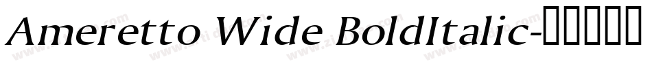 Ameretto Wide BoldItalic字体转换